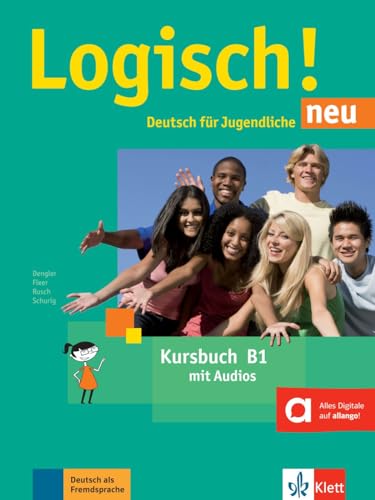 Logisch! neu B1: Deutsch für Jugendliche. Kursbuch mit Audios (Logisch! neu: Deutsch für Jugendliche) von Klett Sprachen GmbH