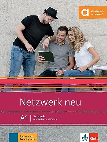 Netzwerk neu A1: Deutsch als Fremdsprache. Kursbuch mit Audios und Videos (Netzwerk neu: Deutsch als Fremdsprache)
