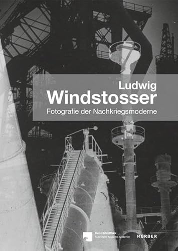 Ludwig Windstosser: Fotografie der Nachkriegsmoderne von Kerber Christof Verlag