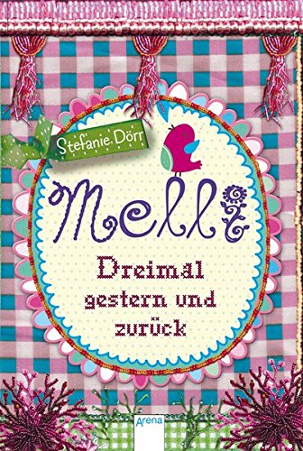 Melli. Dreimal gestern und zurück von Arena