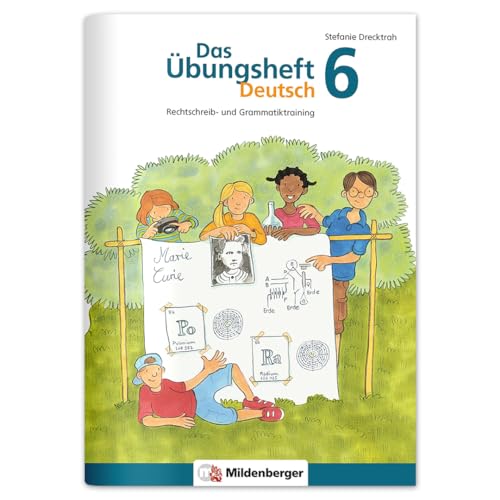 Das Übungsheft Deutsch 6: Rechtschreib- und Grammatiktraining – Lernheft für 6. Klasse Deutsch, Rechtschreibung üben in der Sekundarstufe, inkl. Lösungsheft und Sticker