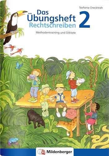 Das Übungsheft Rechtschreiben 2: Methodentraining und Diktate: Methodentraining und Diktate - Klasse 2