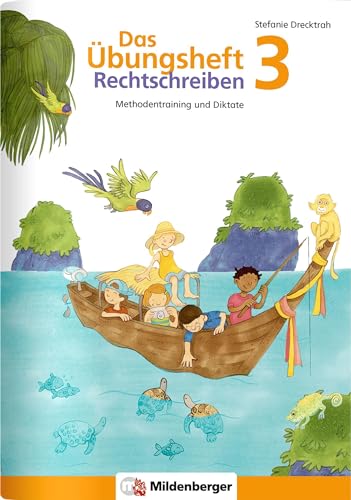 Das Übungsheft Rechtschreiben 3: Methodentraining und Diktate: Methodentraining und Diktate, Deutsch, Klasse 3