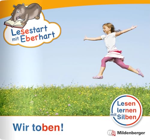 Lesestart mit Eberhart: Wir toben!: Themenhefte für Erstleser, Lesestufe 1 (Lesestart mit Eberhart: Lesen lernen mit Silben - Themenhefte für Erstlesekinder - 5 Lesestufen)