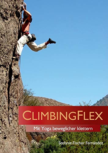 ClimbingFlex: Mit Yoga beweglicher klettern