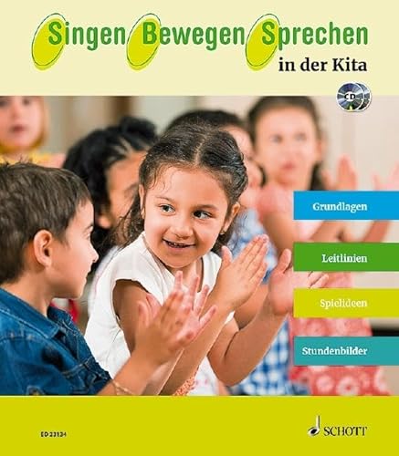 Singen - Bewegen - Sprechen in der Kita: Grundlagen – Leitlinien – Spielideen – Stundenbilder