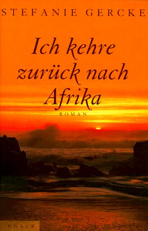 Ich kehre zurück nach Afrika: Roman (Knaur-HC) von Droemer Knaur