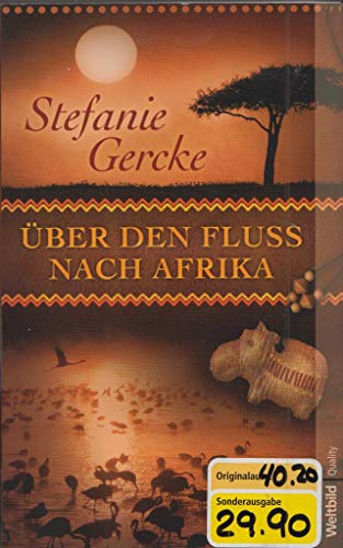 Stefanie Gercke: Über den Fluss nach Afrika
