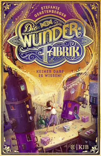 Die Wunderfabrik – Keiner darf es wissen!: Band 1 von FISCHERVERLAGE