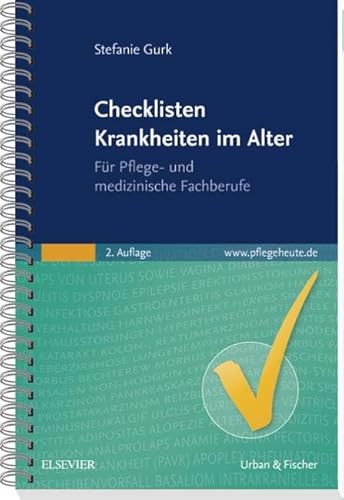 Checklisten Krankheiten im Alter: Für Pflege- und medizinische Fachberufe