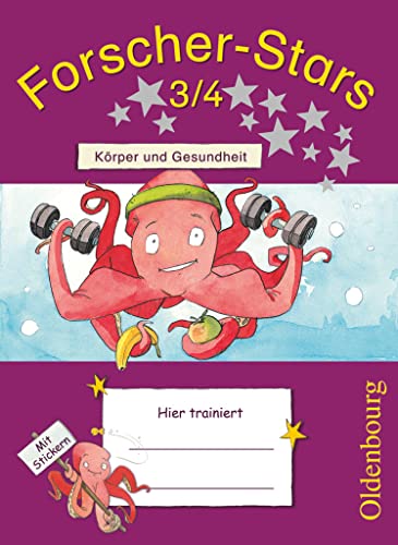 Forscher-Stars - Sachunterricht - 3./4. Schuljahr: Körper und Gesundheit - Übungsheft - Mit Lösungen von Oldenbourg Schulbuchverl.