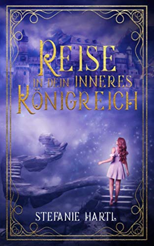 Reise in dein inneres Königreich Reise in dein inneres Königreich