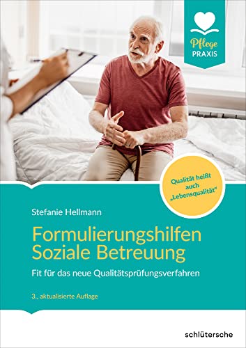 Formulierungshilfen Soziale Betreuung: Fit für das neue Qualitätsprüfungsverfahren. Button: Qualität heißt auch "Lebensqualität"