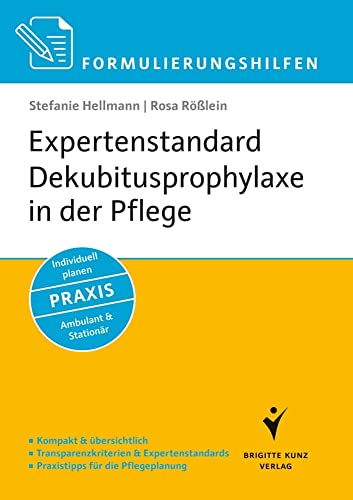 Formulierungshilfen Expertenstandard Dekubitusprophylaxe in der Pflege: Kompakt & übersichtlich. Transparenzkriterien & Expertenstandard. Praxistipps ... Individuell planen. Ambulant & Stationär von Schlütersche