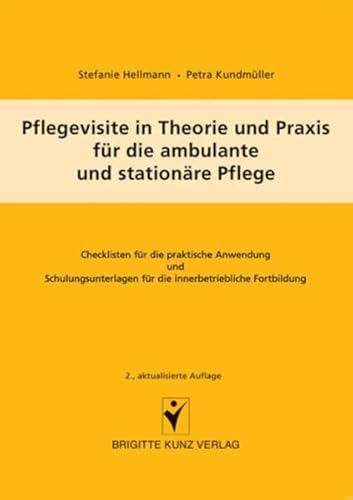 Pflegevisite in Theorie und Praxis für die ambulante und stationäre Pflege