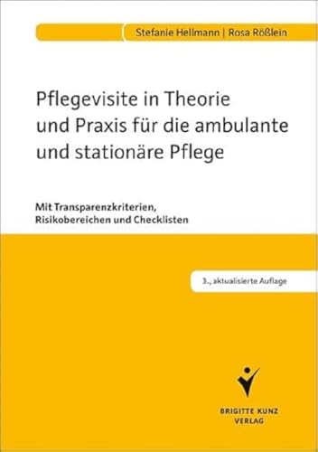 Pflegevisite in Theorie und Praxis für die ambulante und stationäre Pflege: Mit Transparenzkriterien, Risikobereichen und Checklisten von Schltersche Verlag