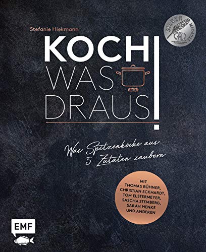 Koch was draus!: Was Spitzenköche aus 5 Zutaten zaubern – Mit Thomas Bühner, Christian Eckhardt, Andy Vorbusch, Sascha Stemberg, Sarah Henke und anderen