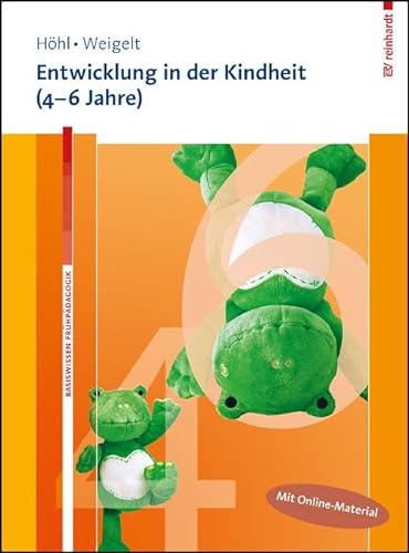 Entwicklung in der Kindheit (4-6 Jahre): Mit Online-Zugang (Basiswissen Frühpädagogik) von Reinhardt Ernst