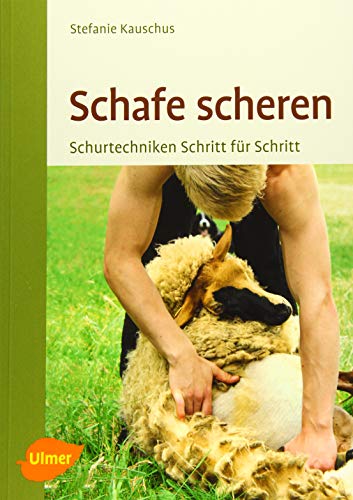 Schafe scheren: Schur-Techniken Schritt für Schritt von Ulmer Eugen Verlag
