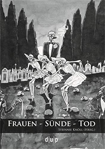Frauen - Sünde - Tod (Schriften der Graphiksammlung "Mensch und Tod", 2) von Dusseldorf University Press