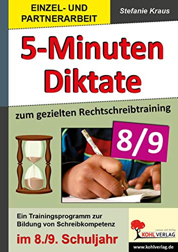 5-Minuten-Diktate zum gezielten Rechtschreibtraining / 8.-9. Schuljahr: Trainingsprogramm zur Bildung von Schreibkompetenz im 8./9. Schuljahr