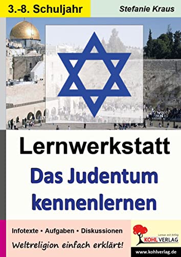 Das Judentum kennen lernen - Lernwerkstatt: Weltreligionen einfach erklärt