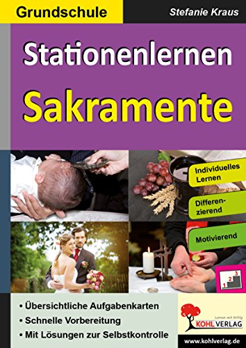 Stationenlernen Sakramente / Grundschule: Kopiervorlagen zum Einsatz in der Grundschule von Kohl Verlag