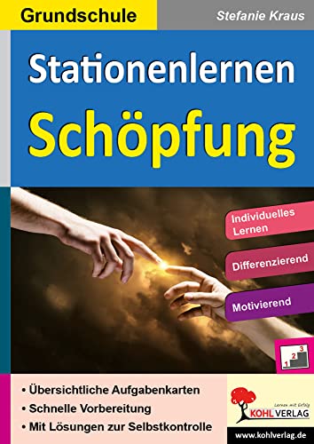 Stationenlernen Schöpfung / Grundschule: Kopiervorlagen zum Einsatz in der Grundschule von KOHL VERLAG Der Verlag mit dem Baum