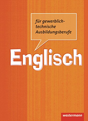 Englisch für gewerblich-technische Ausbildungsberufe: Schülerband, 2. Auflage, 2012: Schulbuch von Westermann Schulbuch