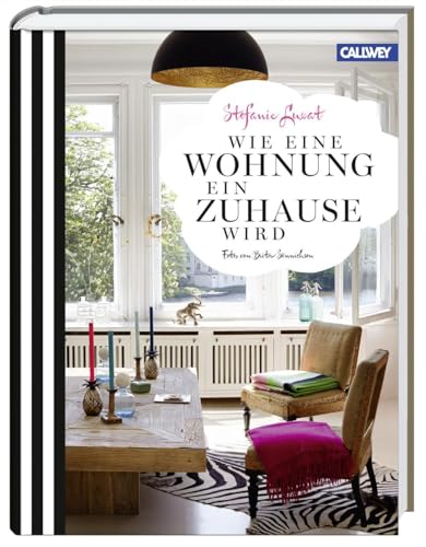 Wie eine Wohnung ein Zuhause wird von Callwey GmbH