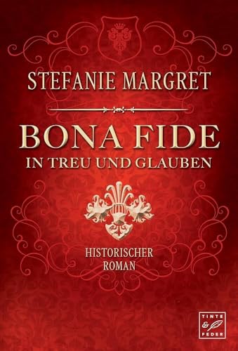 Bona Fide - In Treu und Glauben von Tinte & Feder