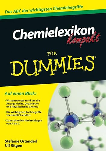 Chemielexikon kompakt für Dummies: Das ABC der wichtigsten Chemiebegriffe