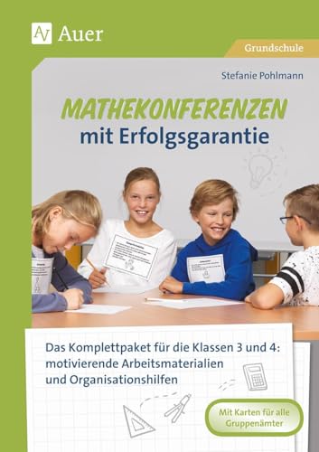 Mathekonferenzen mit Erfolgsgarantie: Das Komplettpaket für die Klassen 3 und 4: motivie rende Arbeitsmaterialien und Organisationshilfen von Auer Verlag i.d.AAP LW