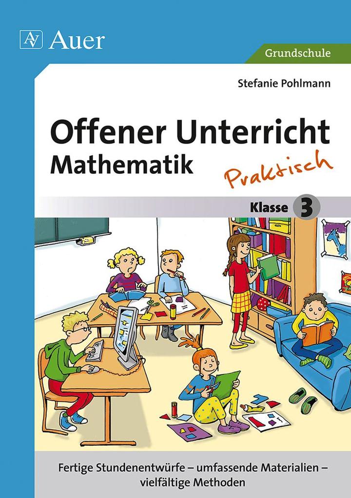 Offener Unterricht Mathematik - praktisch Klasse 3 von Auer Verlag i.d.AAP LW