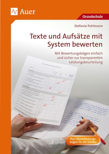 Texte und Aufsätze mit System bewerten: Mit Bewertungsbögen einfach und sicher zur transparenten Leistungsbeurteilung (3. und 4. Klasse) von Auer Verlag i.d.AAP LW