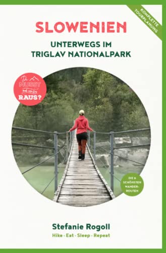 Slowenien: Unterwegs im Triglav Nationalpark (Innenteil in Schwarz/weiss): Du musst mal wieder raus? Komplette Wohnmobil - Tourplanung! Die 6 ... Unterkunft, Verpflegung, Schwierigkeitsgrad