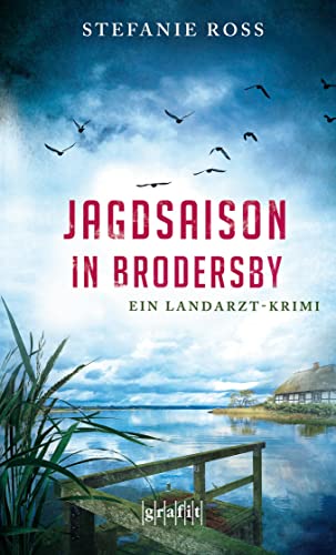 Jagdsaison in Brodersby: Ein Landarzt-Krimi