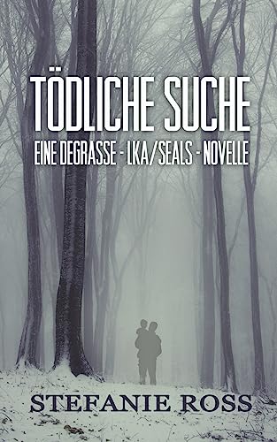 Tödliche Suche: Eine DeGrasse-LKA/SEALs-Novelle