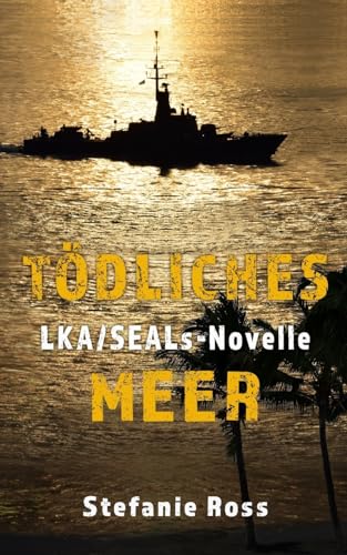 Tödliches Meer: LKA-SEALs-Novelle (LKA / SEAL (Hamburg), Band 8)