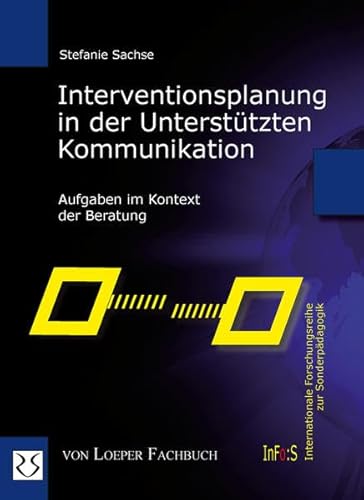 Interventionsplanung in der Unterstützten Kommunikation: Aufgaben im Kontext der Beratung von Loeper Angelika Von
