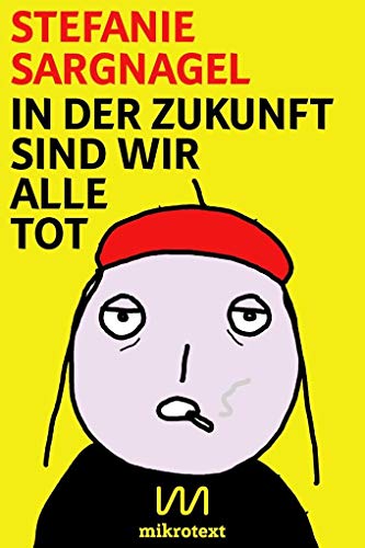 In der Zukunft sind wir alle tot von Mikrotext