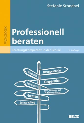 Professionell beraten: Beratungskompetenz in der Schule (Beltz Pädagogik / BildungsWissen Lehramt) von Beltz GmbH, Julius