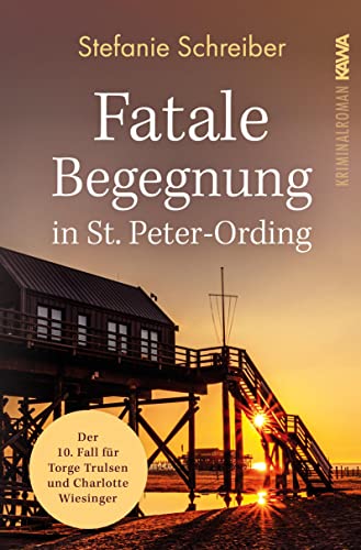 Fatale Begegnung in St. Peter-Ording: Der zehnte Fall für Torge Trulsen und Charlotte Wiesinger (Torge Trulsen und Charlotte Wiesinger - Kriminalroman 10)