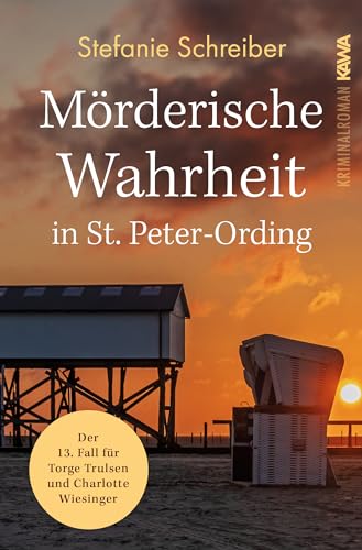 Mörderische Wahrheit in St. Peter-Ording: Der 13. Fall für Torge Trulsen und Charlotte Wiesinger (Torge Trulsen und Charlotte Wiesinger - Kriminalroman)