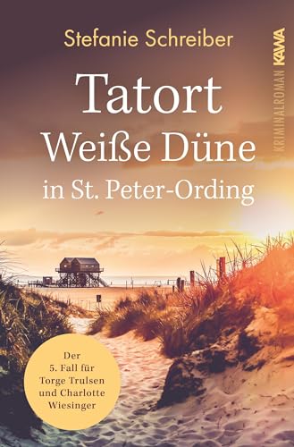 Tatort Weiße Düne in St. Peter-Ording: Der fünfte Fall für Torge Trulsen und Charlotte Wiesinger (Torge Trulsen und Charlotte Wiesinger - Kriminalroman 5)