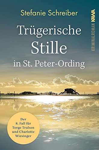 Trügerische Stille in St. Peter-Ording: Der achte Fall für Torge Trulsen und Charlotte Wiesinger (Torge Trulsen und Charlotte Wiesinger - Kriminalroman 8) von Kampenwand Verlag (Nova MD)