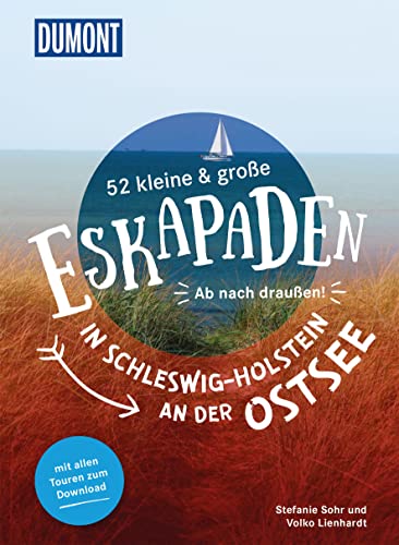 52 kleine & große Eskapaden in Schleswig-Holstein an der Ostsee: Ab nach draußen! (DuMont Eskapaden) von DUMONT REISEVERLAG