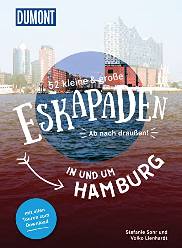 52 kleine & große Eskapaden in und um Hamburg: Ab nach draußen! (DUMONT Eskapaden)