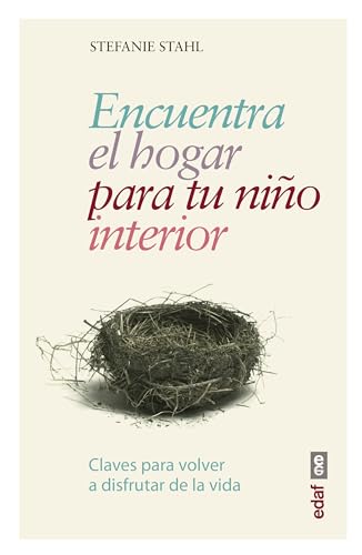 Encuentra el hogar para tu niño interior: Claves para volver a disfrutar de la vida (Psicología y autoayuda) von Edaf Antillas