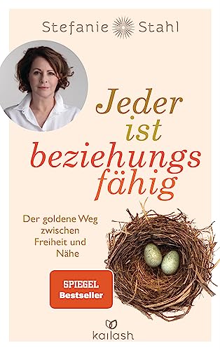 Jeder ist beziehungsfähig: Der goldene Weg zwischen Freiheit und Nähe. - Mit dem Konzept von „Das Kind in dir muss Heimat finden“ zu einer erfüllten Partnerschaft Jeder ist beziehungsfähig: Der goldene Weg zwischen Freiheit und Nähe. - Mit dem Konzept von „Das Kind in dir muss Heimat finden“ zu einer erfüllten Partnerschaft